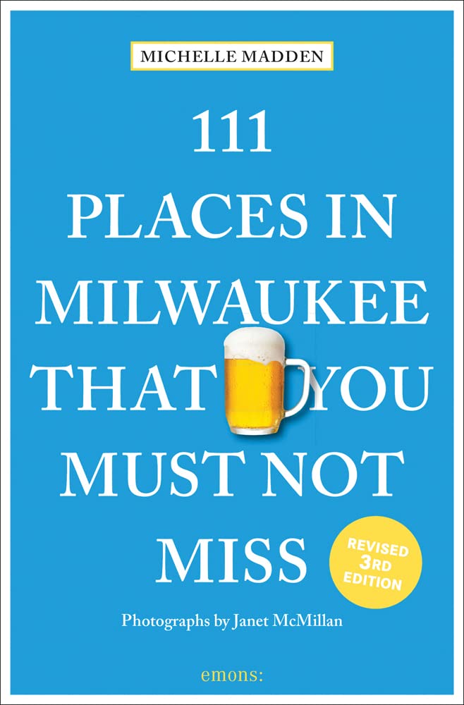 111 Must-See Places in Milwaukee: A Local's Guide to Hidden Gems & Top Attractions | Perfect for Tourists, Travelers & Adventure Seekers