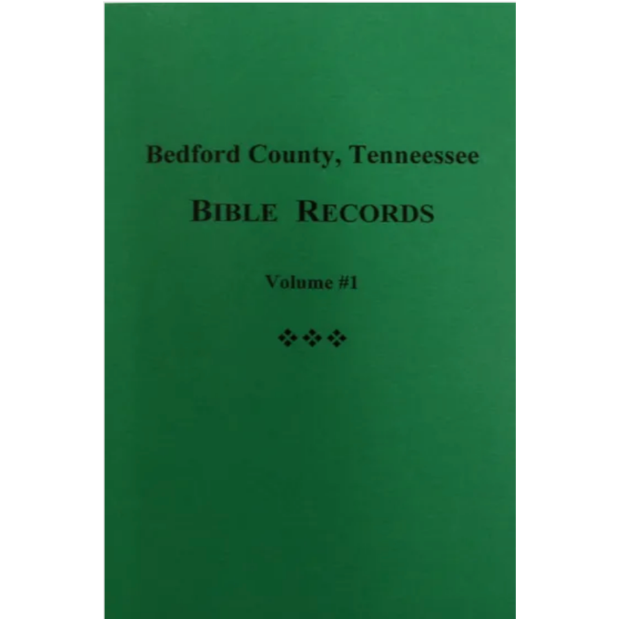 Bedford County Tennessee Bible Records Volume 1 - Genealogy & Family History Research for Ancestral Documentation | Perfect for Historians, Researchers & Family Tree Projects
