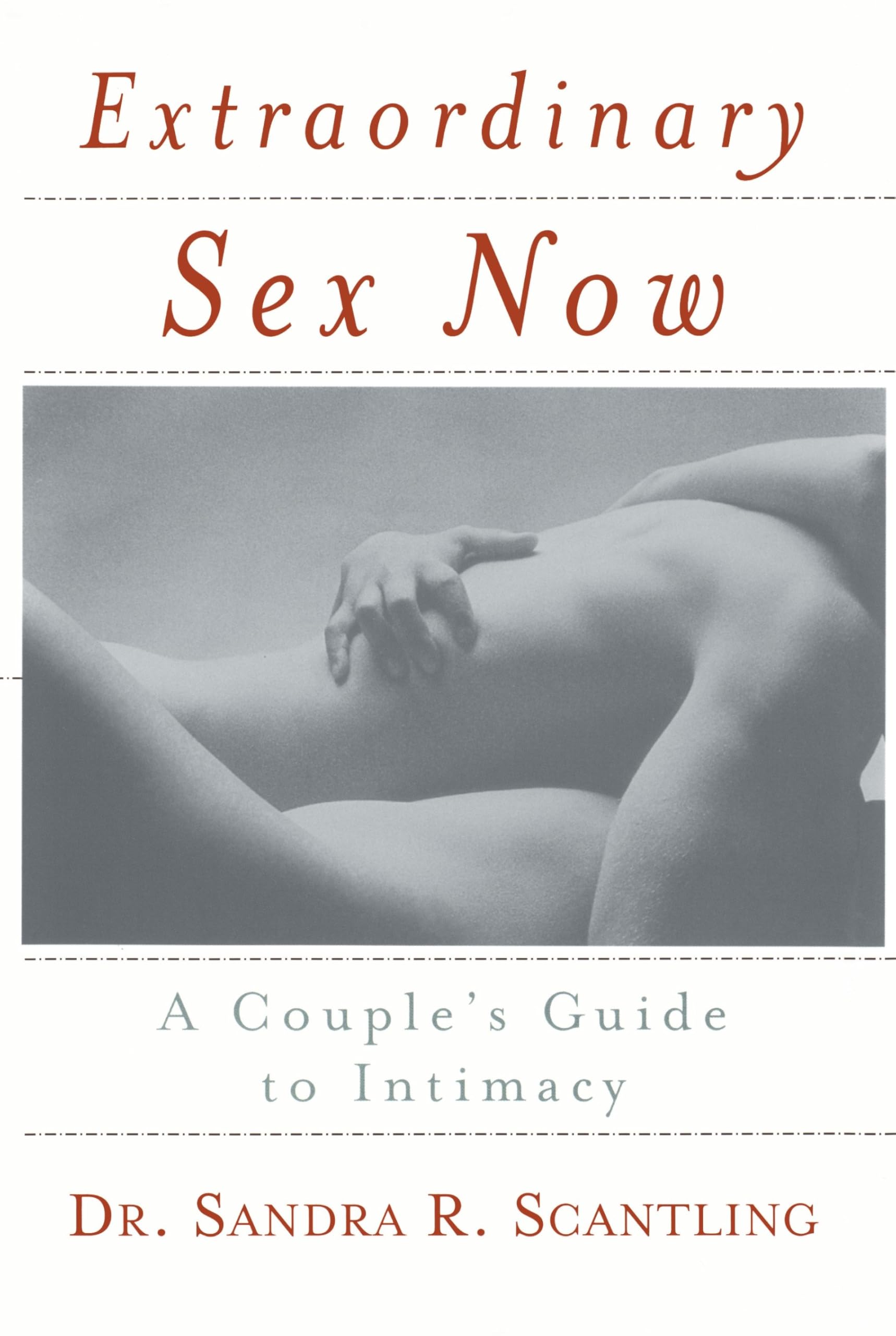 Extraordinary Sex Now: A Couple's Guide to Intimacy & Passion | Enhance Romance & Connection in Relationships | Perfect for Date Nights & Anniversary Gifts