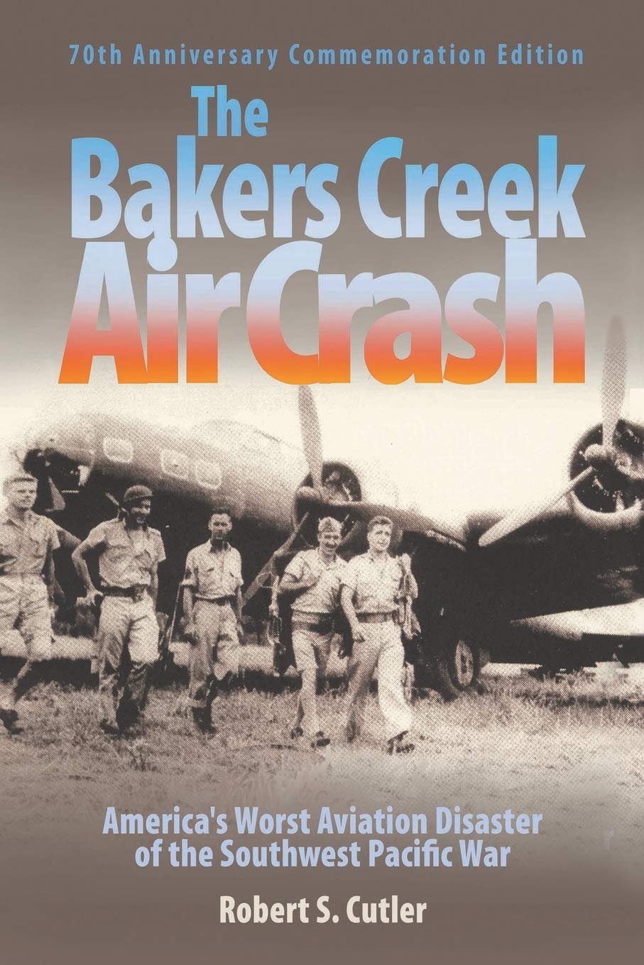The Bakers Creek Air Crash: WWII Mystery & Historical Investigation - Perfect for History Buffs, Researchers & Aviation Enthusiasts