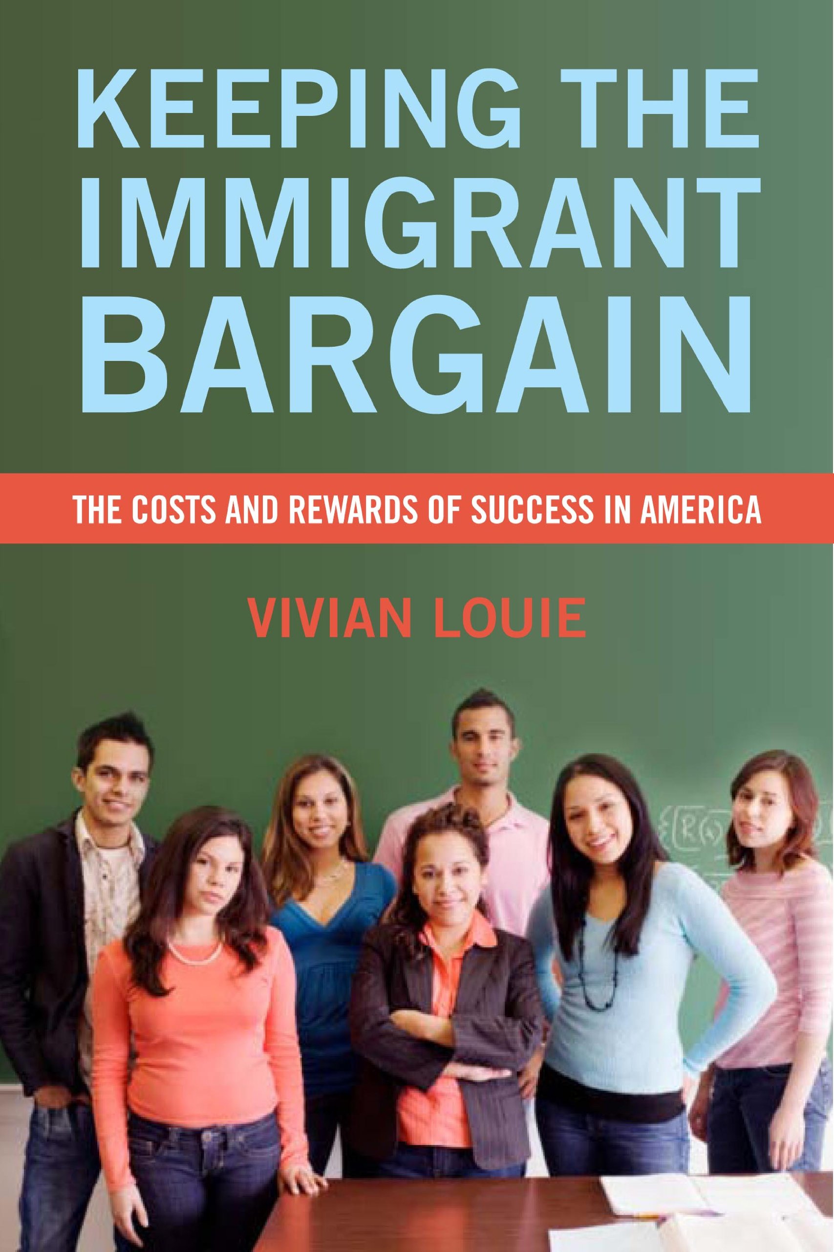 Keeping the Immigrant Bargain: Costs & Rewards of Success in America - Inspiring Stories for Immigrants & Dreamers