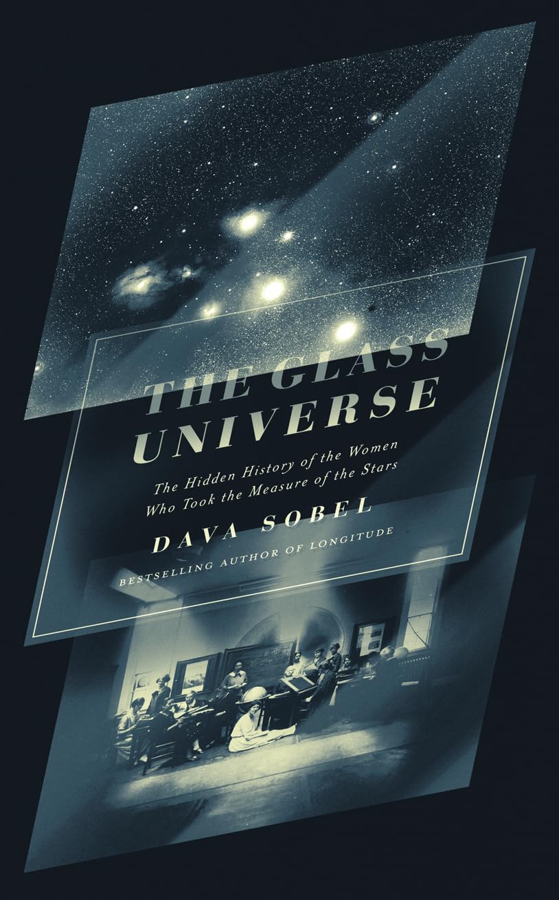 The Glass Universe: Hidden History of Women Who Measured the Stars | Astronomy Book for Stargazers & Science Enthusiasts