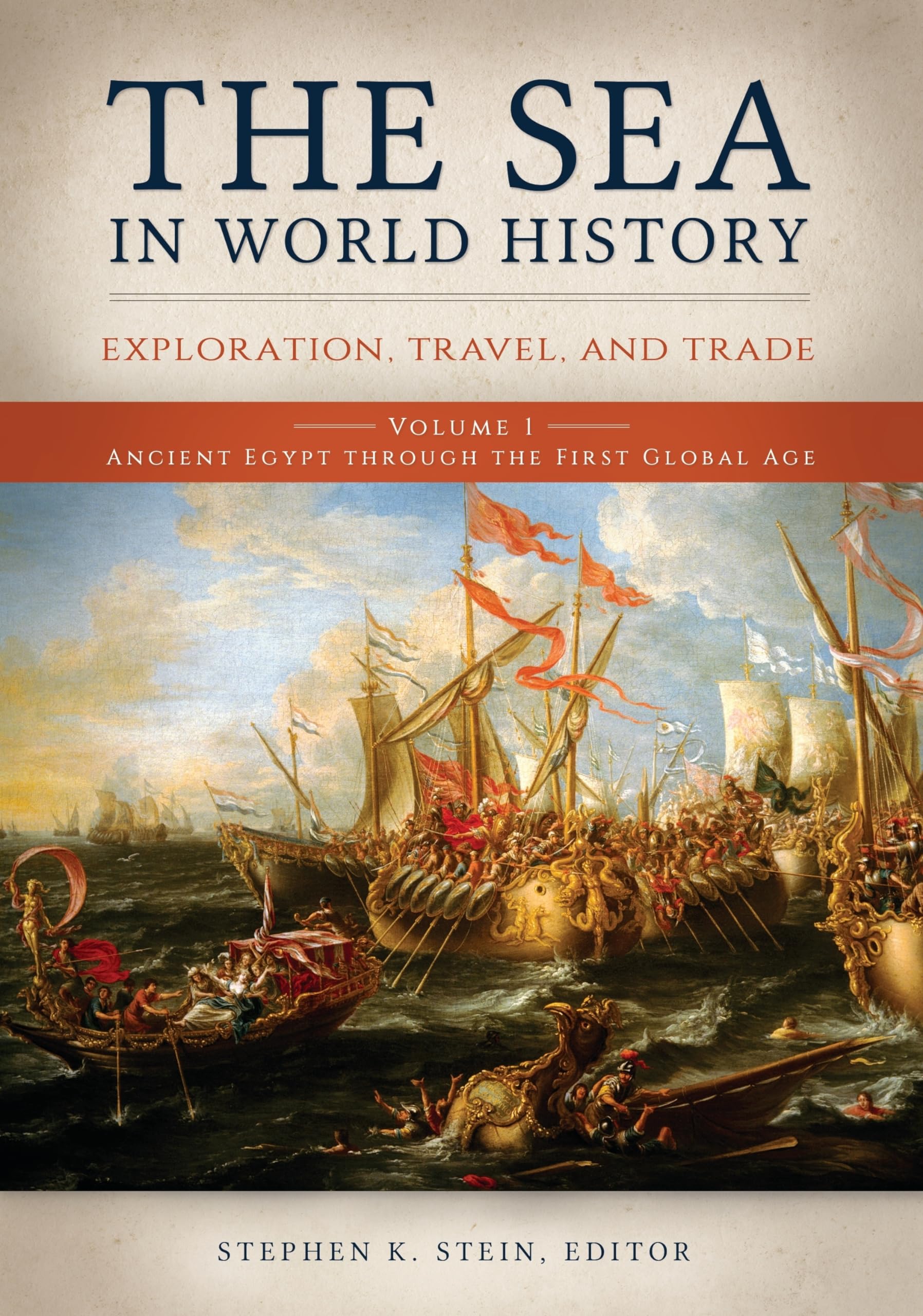 The Sea in World History: Exploration, Travel, and Trade [2 Volumes] - Perfect for Maritime History Studies & Academic Research