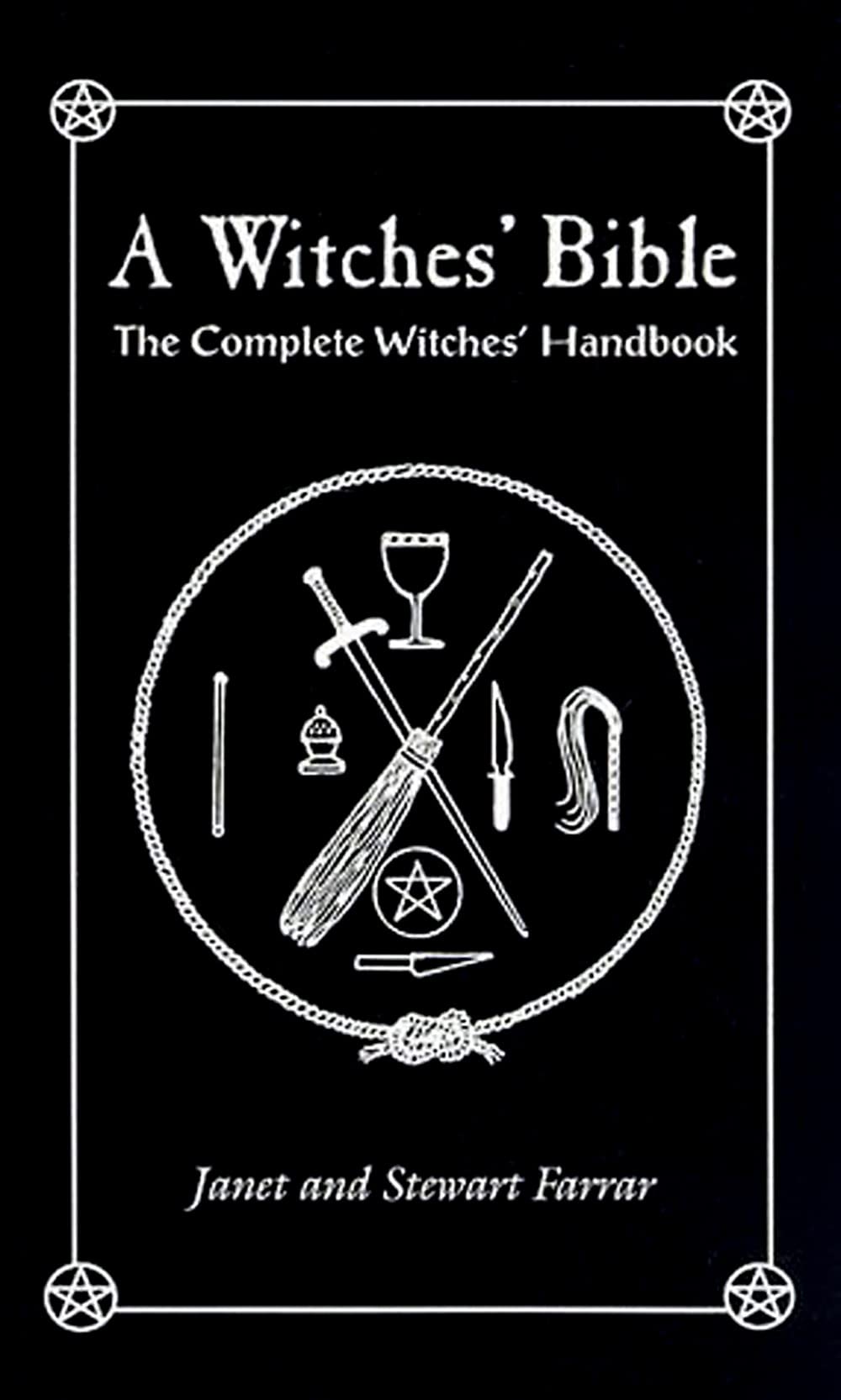 The Complete Witches' Handbook: A Witches' Bible for Pagan Rituals, Spells & Magic - Perfect for Wicca Practitioners, Witchcraft Beginners & Spiritual Seekers