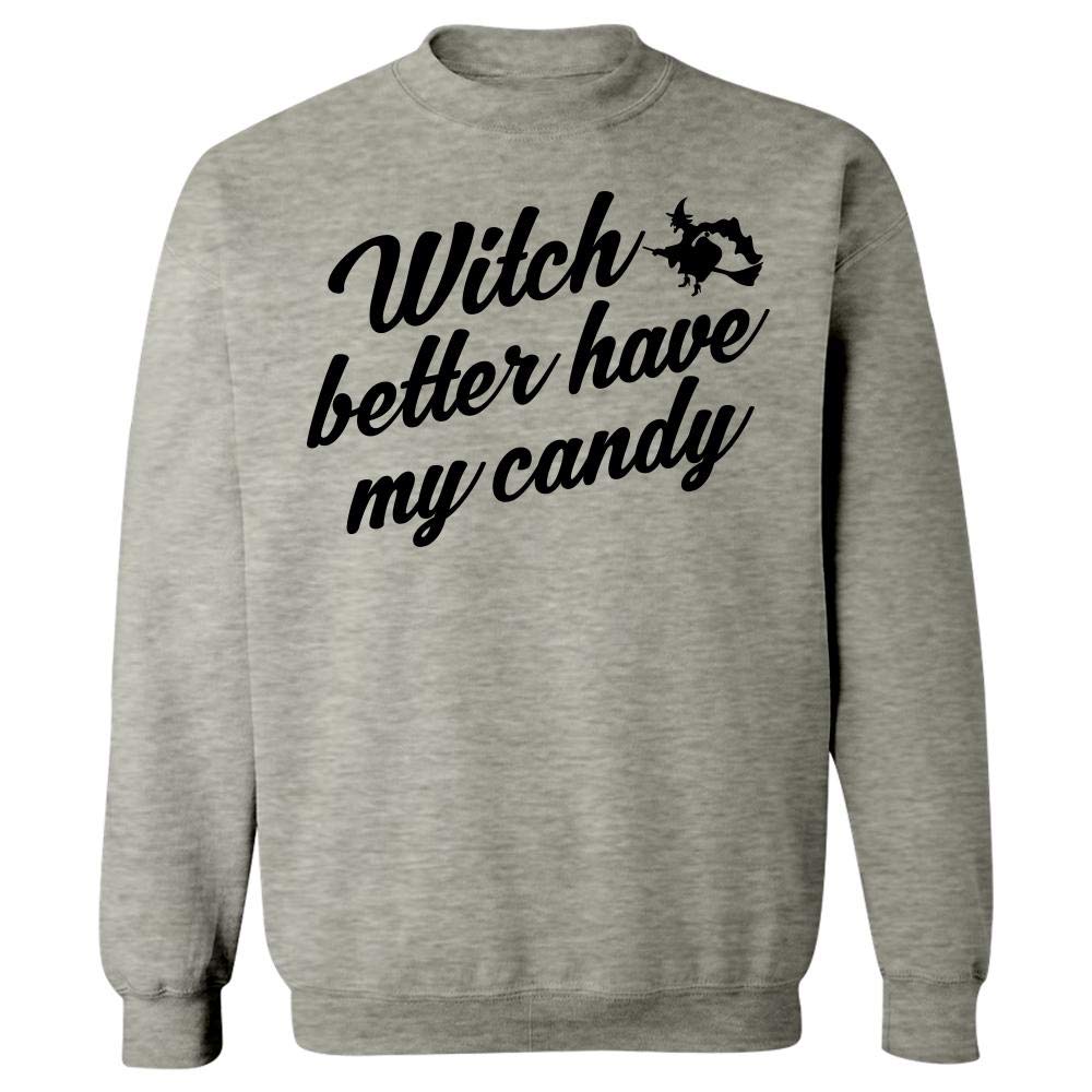 Funny Halloween Flying Broomstick Sweatshirt - Witch Better Have My Candy Graphic Art | Cute Halloween Costume & Party Outfit for Women