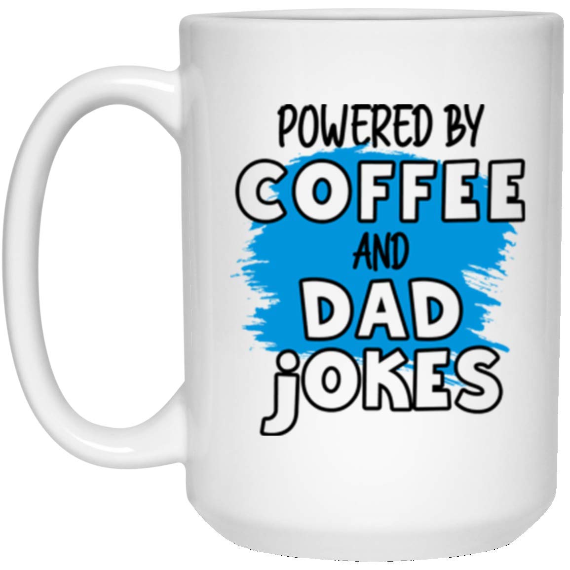 Funny Dad Coffee Mug - Powered By Coffee & Dad Jokes - 11oz Ceramic Cup for Coffee Lovers - Perfect Father's Day Gift for Dads Who Love Humor - Great for Office, Home & Gag Gifts