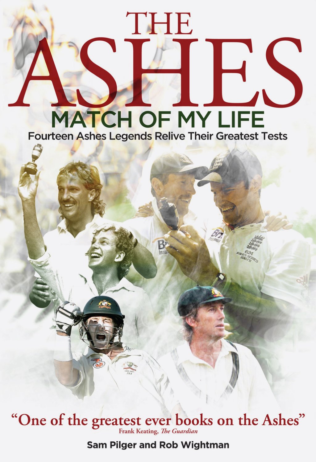 Fourteen Ashes Stars Relive Their Greatest Games: Ashes Match of My Life - Perfect for Cricket Fans and Sports Enthusiasts