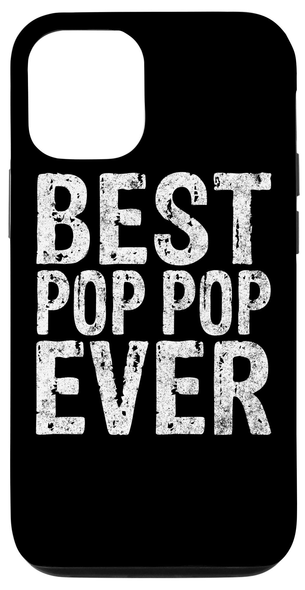iPhone 12/12 Pro Case - Best Pop Pop Ever Shirt Design | Funny Christmas & Father's Day Gift | Protective Phone Cover for Daily Use & Special Occasions