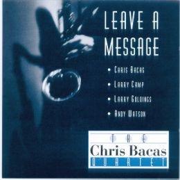 Bacas Chris Quartet - Leave a Message CD | Jazz Music Album for Relaxation & Dinner Parties | Perfect for Gifts, Home Listening & Romantic Evenings