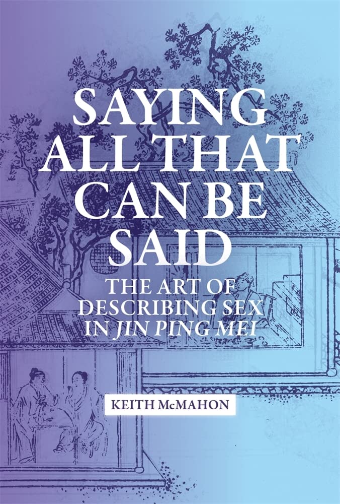 The Art of Describing Sex in Jin Ping Mei - Harvard-Yenching Institute Monograph Series | Chinese Literature Analysis & Cultural Studies | Perfect for Scholars & Literature Enthusiasts