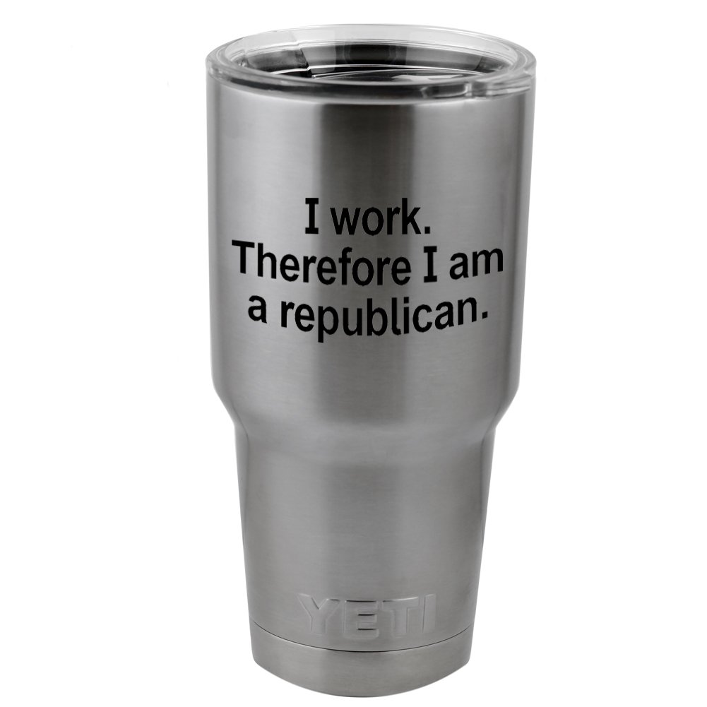 Funny Political Vinyl Sticker - 'I Work Therefore I Am A Republican' Decal for Yeti Mugs, Cups & Thermos (4