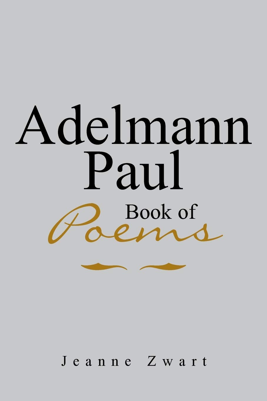 Adelmann Paul Book of Poems - Classic Poetry Collection for Literature Lovers | Perfect for Reading, Gifting & Home Decor