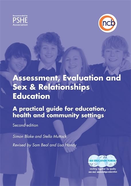 Sex and Relationships Education Toolkit: Practical Assessment & Evaluation Guide for Schools, Health & Community Settings – Ideal for Educators, Counselors & Social Workers