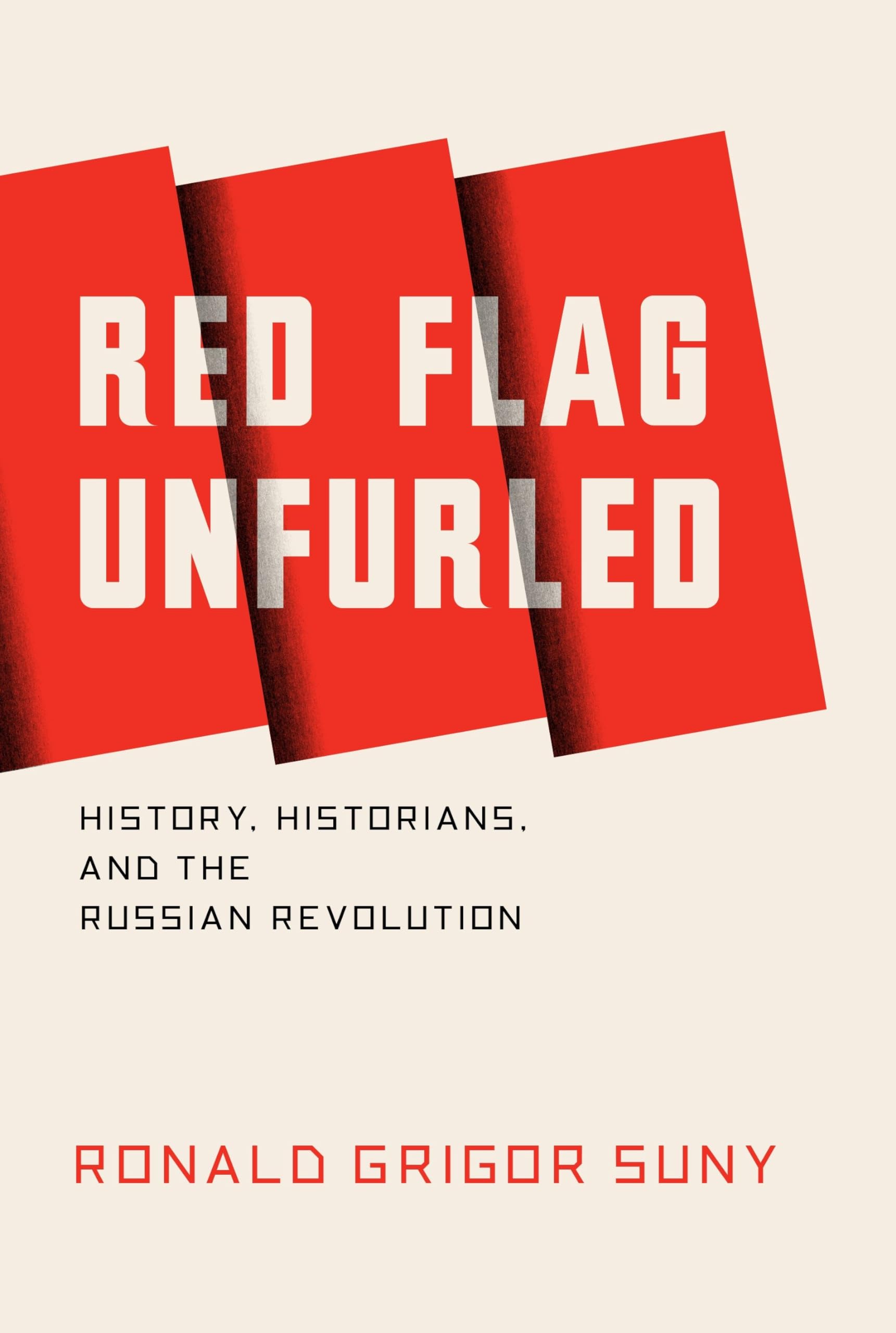 The Red Flag Unfurled: A Comprehensive History of the Russian Revolution | Expert Analysis & Historical Insights | Perfect for Students, Scholars & History Enthusiasts