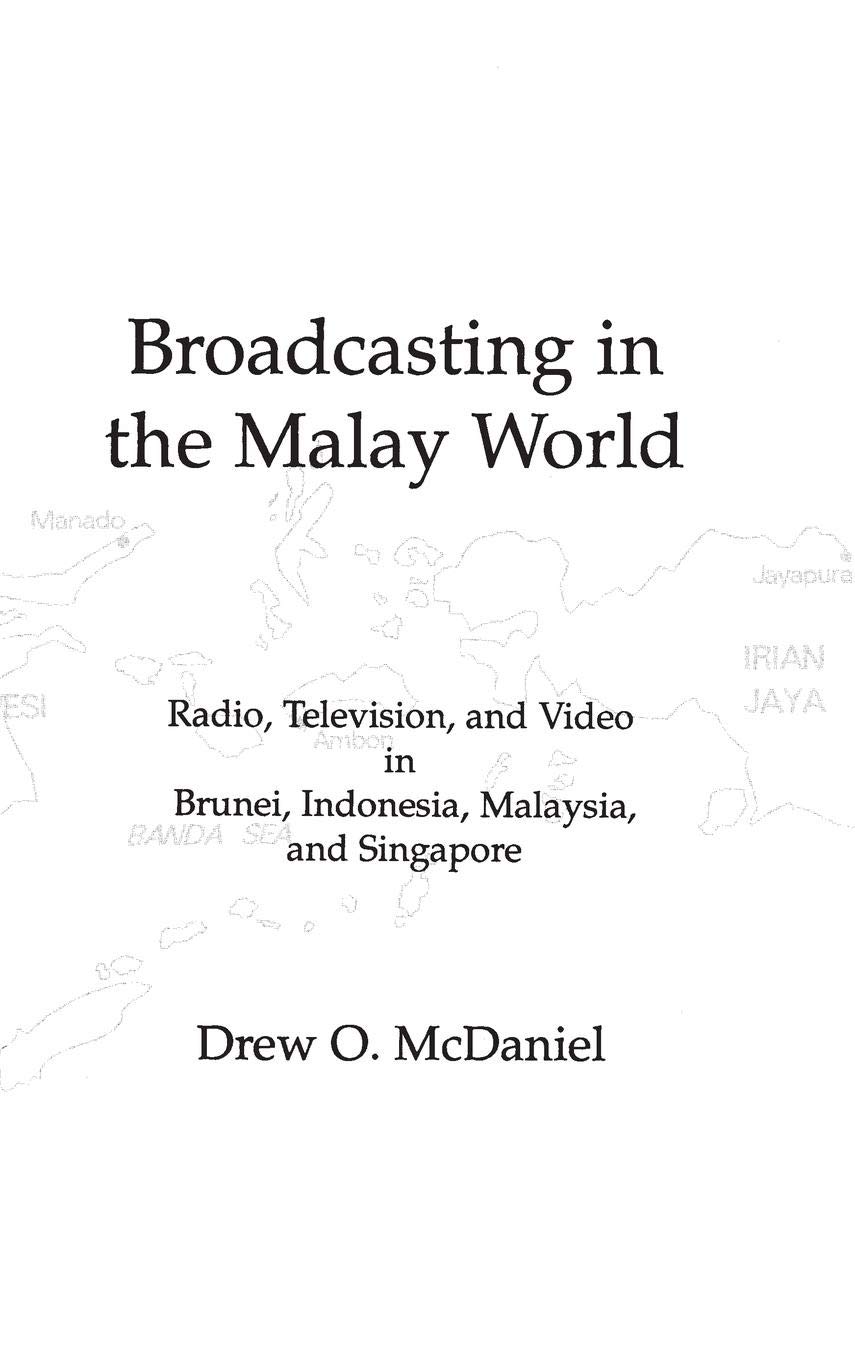 Broadcasting in the Malay World: Radio, Television & Video in Brunei, Indonesia, Malaysia & Singapore | Communication & Cultural Studies | Perfect for Media Researchers & Southeast Asian Studies