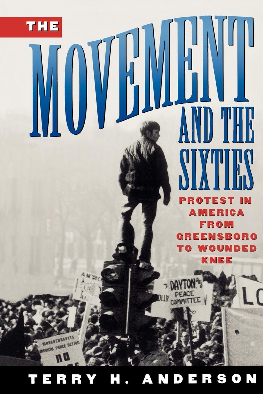 The Movement and The Sixties: Protest in America from Greensboro to Wounded Knee - History Book on 1960s Civil Rights & Social Activism - Perfect for Students, Historians & Political Science Enthusiasts