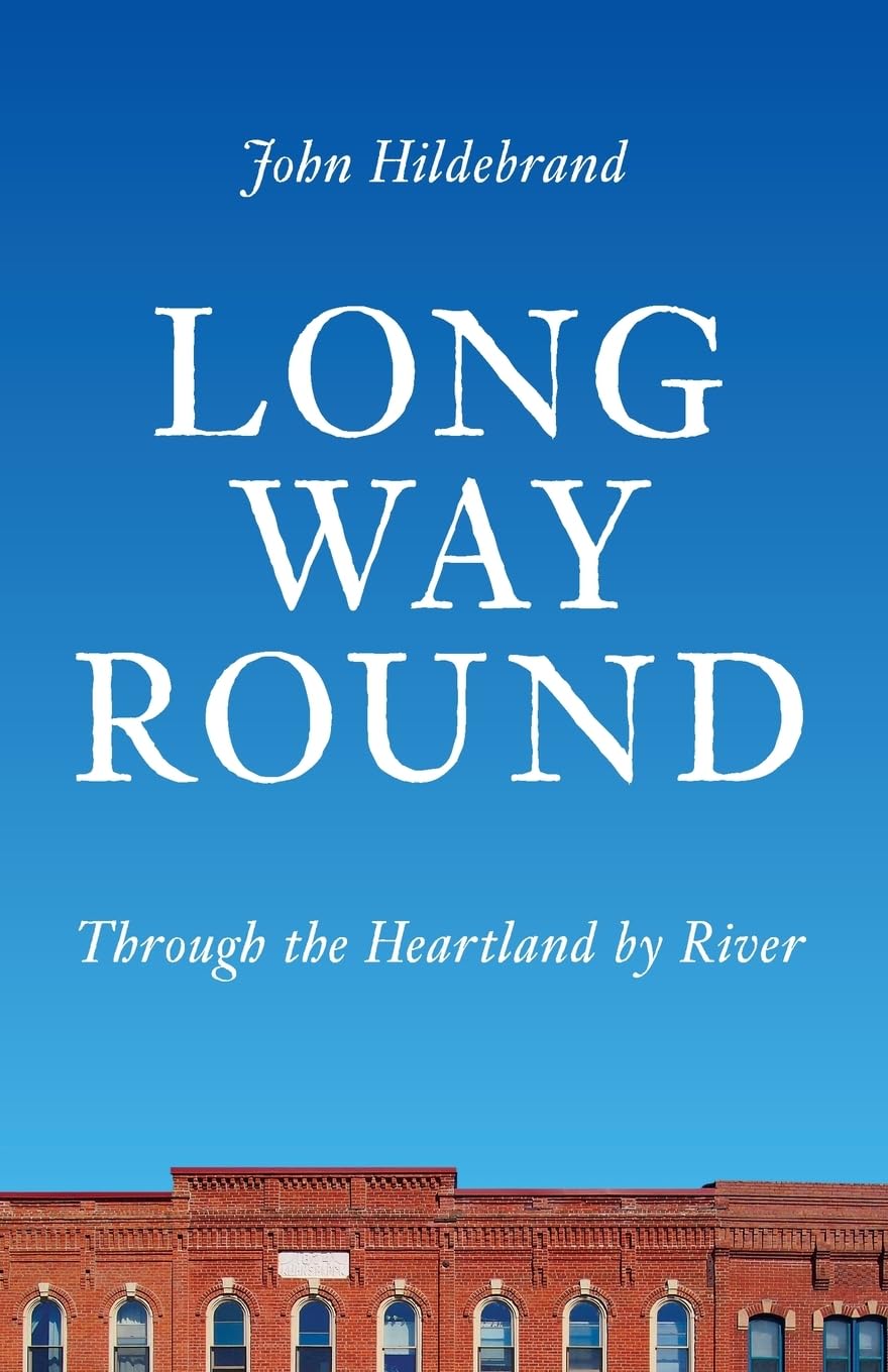 Long Way Round: Through the Heartland by River - Epic Motorcycle Adventure Travel Book for Road Trips & Outdoor Exploration