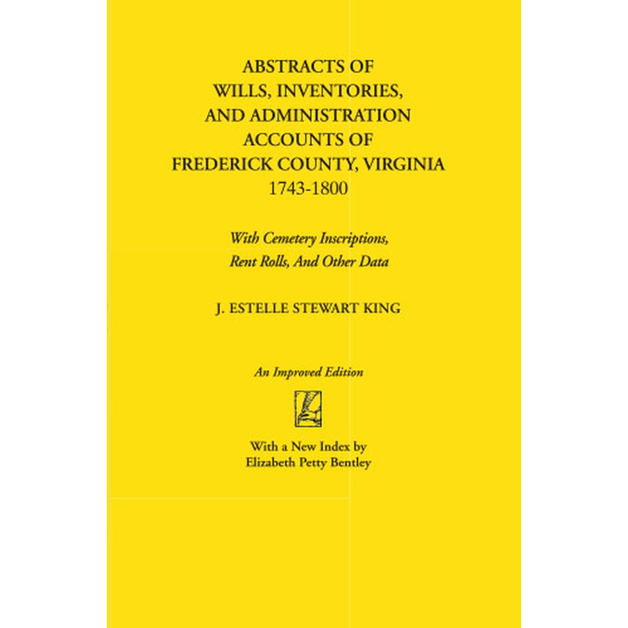 Abstracts of Wills, Inventories & Administration Accounts - Frederick County Virginia 1743-1800 | Genealogy Research & Historical Documents for Ancestry Studies