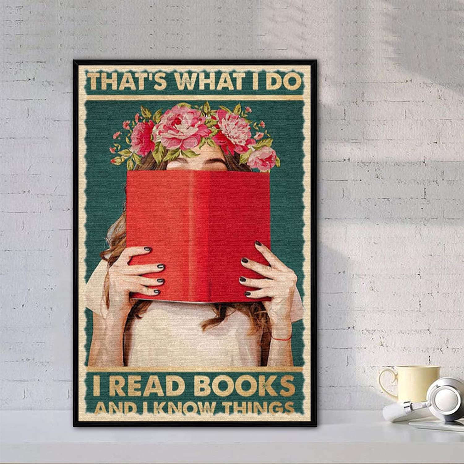 TRITXIY Floral 'That's What I Do I Read Books And I Know Things' Poster - 20x30 Inch (50x75cm) Black Metal Framed Wall Art for Book Lovers, Library Decor, Reading Room & Study Room Inspiration - Perfect Gift for Bookworms & Literature Enthusiasts