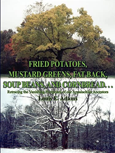 Fried Potatoes, Mustard Greens, Fat Back, Soup Beans & Cornbread - Traditional Appalachian Recipes | Authentic Southern Cooking for Family Dinners & Cultural Heritage Meals