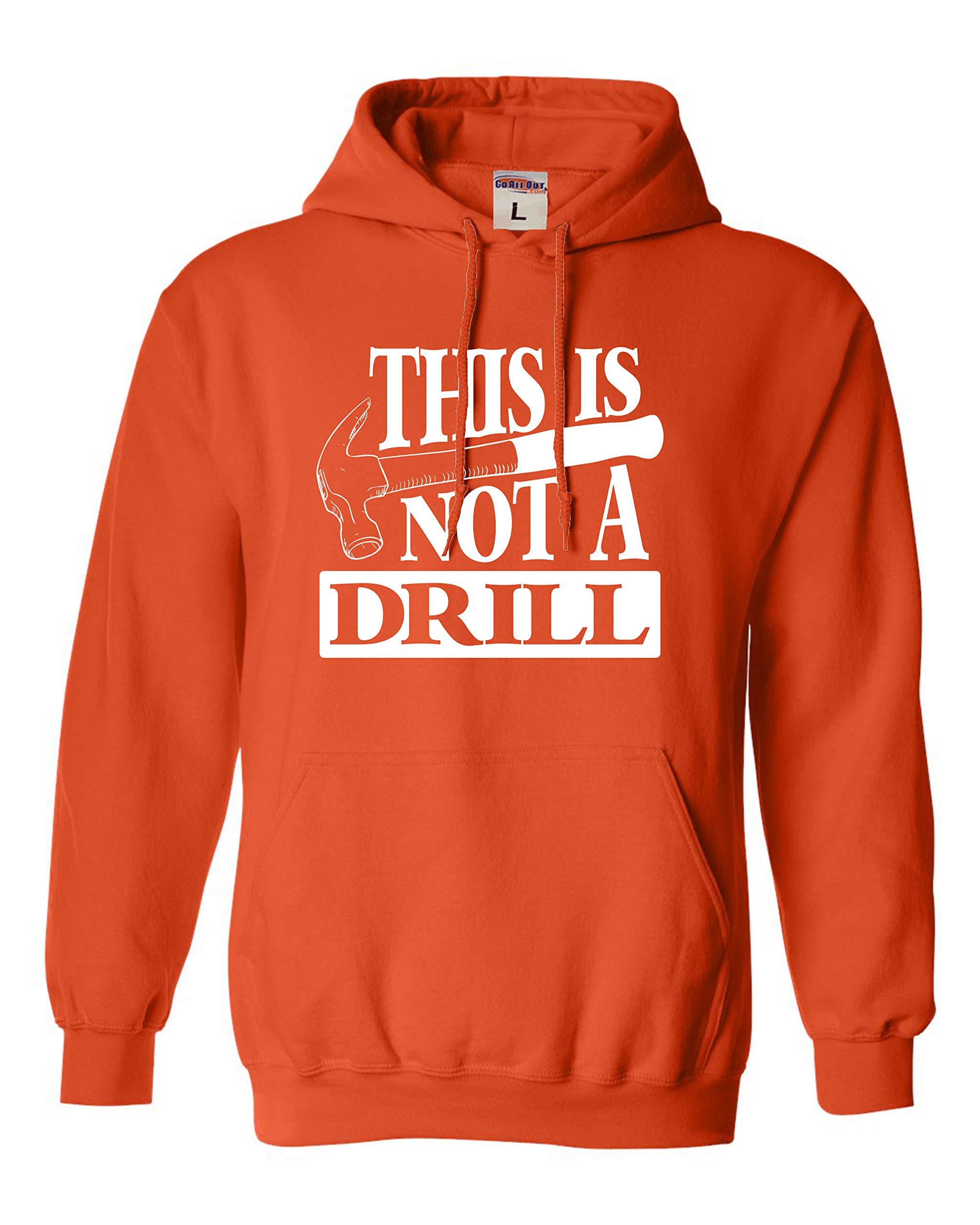 Funny 'This Is Not A Drill' Unisex Hoodie Sweatshirt for Men & Women - Perfect for Casual Wear, Gifts, and Humorous Outfits