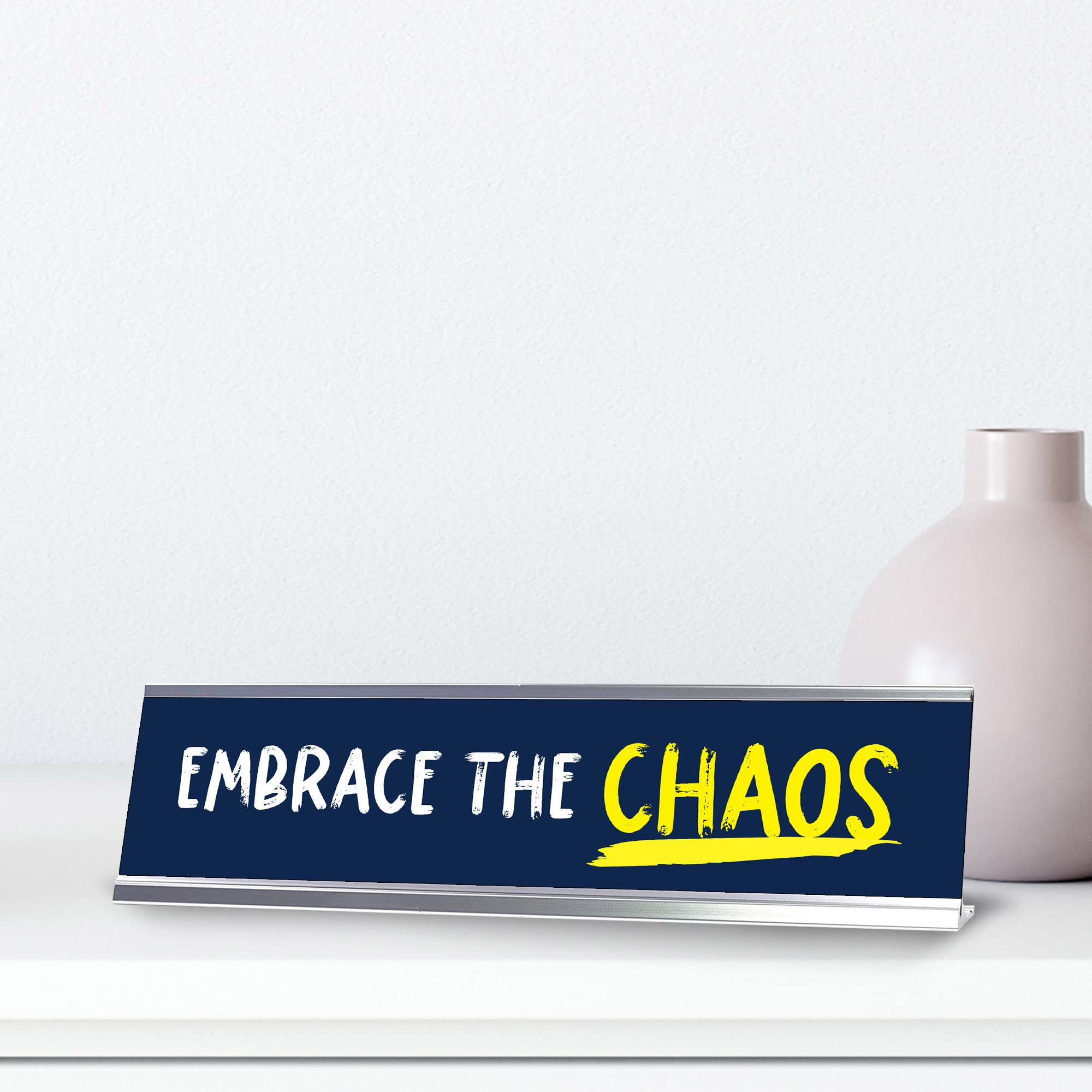 Embrace The Chaos - Blue Novelty Silver Frame Desk Sign (2 x 8 Inch) - Funny Office Decor for Work Desk, Home Office & Gift Ideas