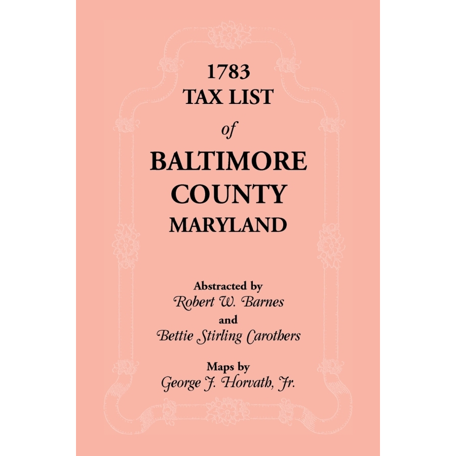 1783 Tax List of Baltimore County Maryland - Historical Genealogy Records & Ancestry Research for Family History & American Revolution Studies