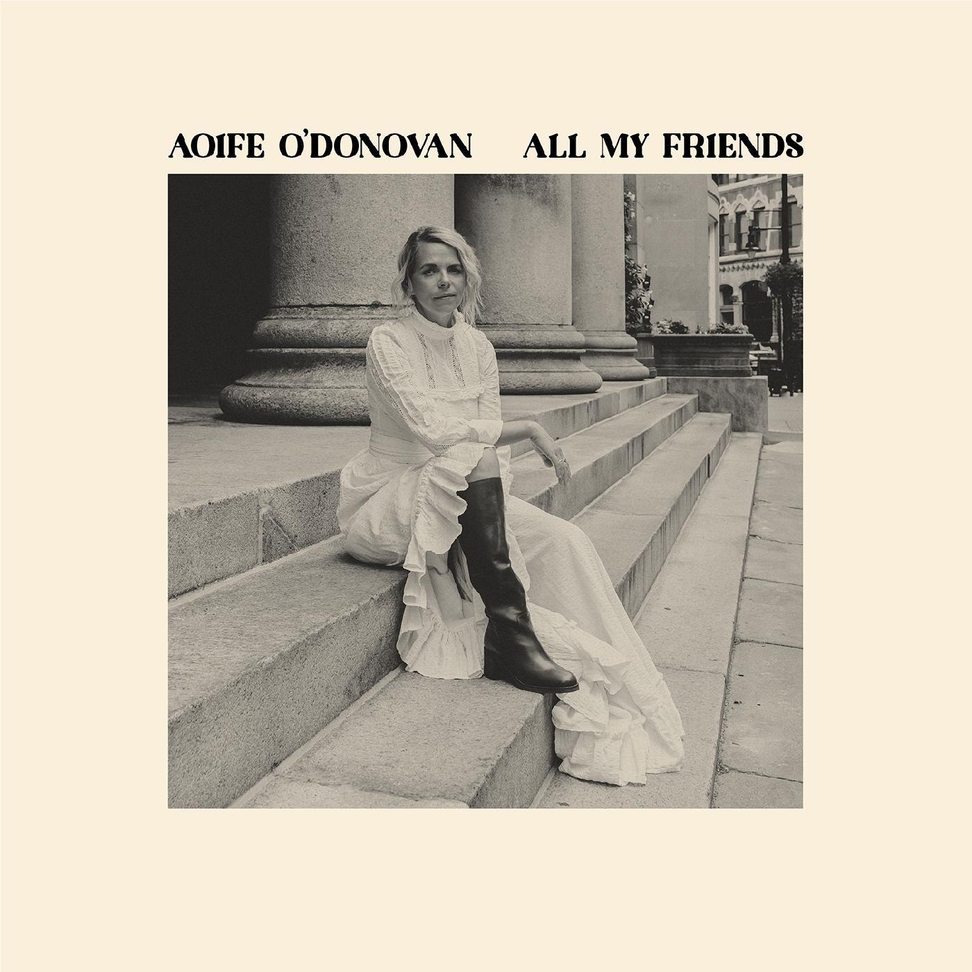 Aoife O'Donovan - All My Friends CD | Folk Music Album | Perfect for Road Trips & Relaxing Evenings