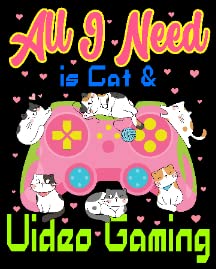 All I Need is Cat & Video Gaming1