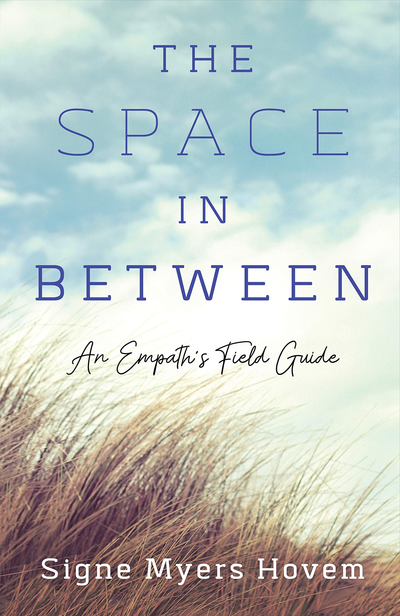 The Space in Between: An Empath's Field Guide - Emotional Healing & Spiritual Growth for Highly Sensitive People - Perfect for Meditation, Self-Discovery & Energy Work