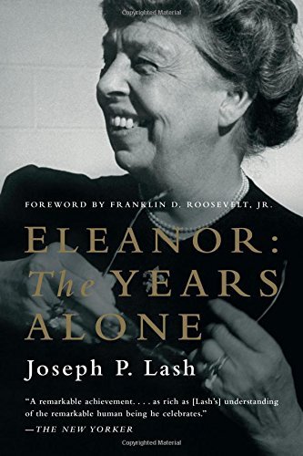 Eleanor: The Years Alone by Joseph P. Lash - Biography of Eleanor Roosevelt | Inspiring Story of Leadership & Independence (Paperback, 2014)