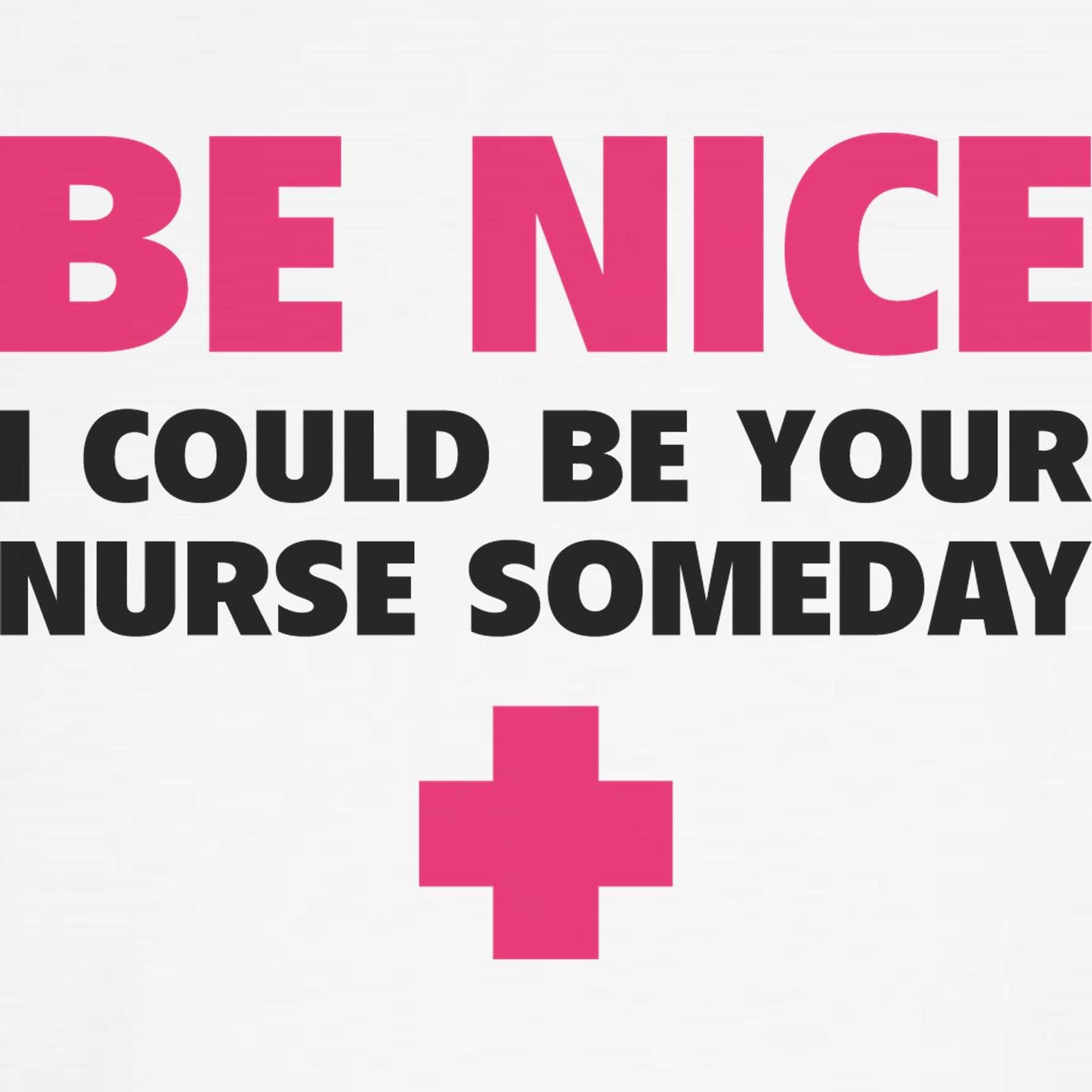 Be Nice, I Could Be Your Nurse Someday Women's Underwear - Funny Nurse Appreciation Gift Panties for Nurses, Medical Students & Healthcare Workers - Perfect for Work, Gifts & Everyday Wear