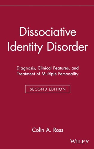 Dissociative Identity Disorder: Diagnosis, Clinical Features & Treatment of Multiple Personality - 2nd Edition by Colin A. Ross | Wiley Psychiatry Series | For Therapists & Mental Health Professionals