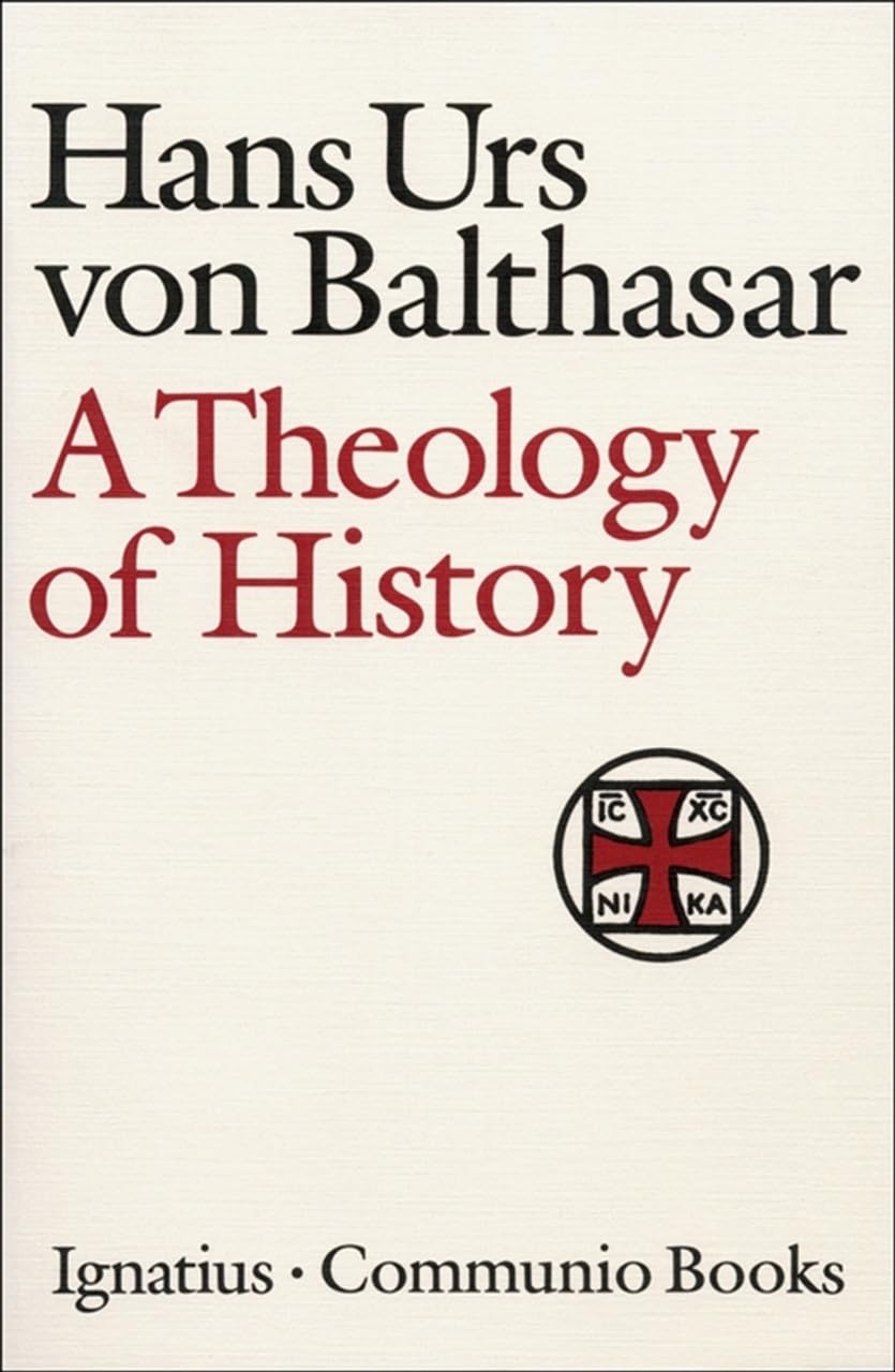 A Theology of History (Communio Books) - Christian Historical Study for Scholars & Theology Students - Perfect for Academic Research & Spiritual Growth