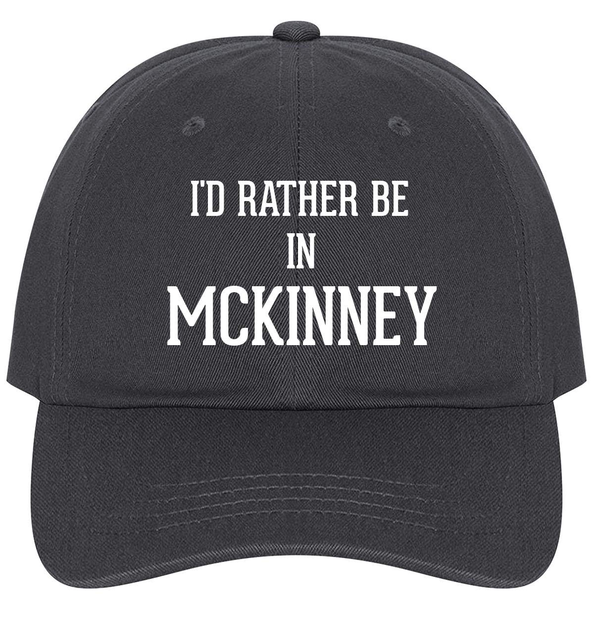 I'd Rather Be in McKinney - Adjustable Dad Hat for Men, Comfortable & Stylish Baseball Cap for Outdoor Activities, Travel, and Casual Wear