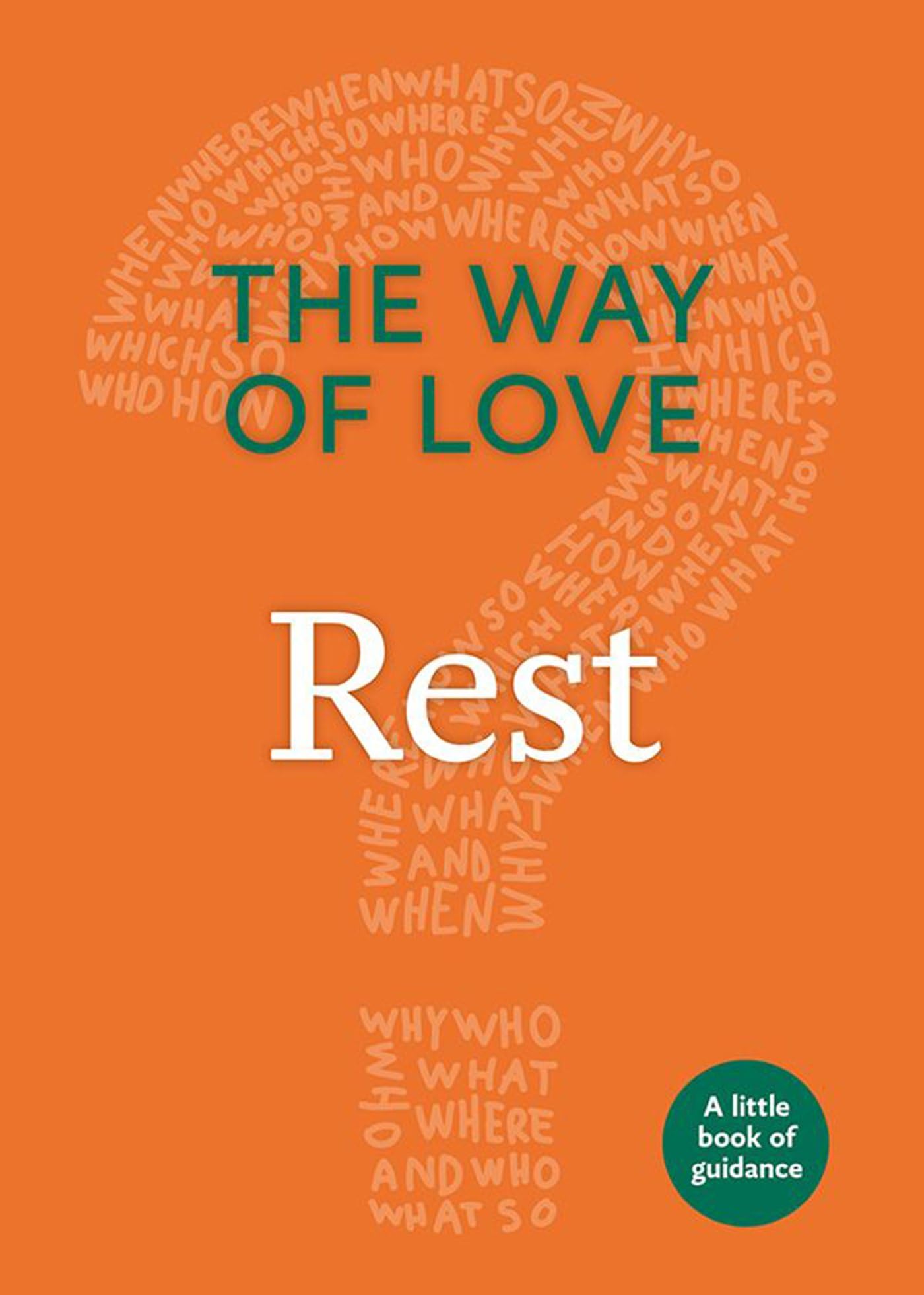 The Way of Love: Rest - Little Books of Guidance for Spiritual Growth | Christian Devotional for Daily Meditation & Prayer | Perfect Gift for Bible Study Groups & Personal Reflection