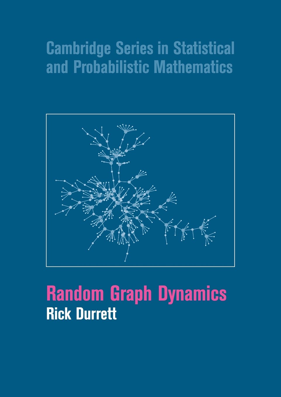 Random Graph Dynamics - Cambridge Series in Statistical and Probabilistic Mathematics (No.20) | Mathematical Modeling & Network Analysis for Researchers & Students