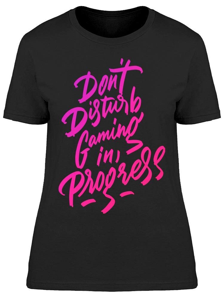 Don't Disturb Gaming in Progress T-Shirt for Women - Comfortable Casual Gamer Tee for Gaming Nights & Esports Events