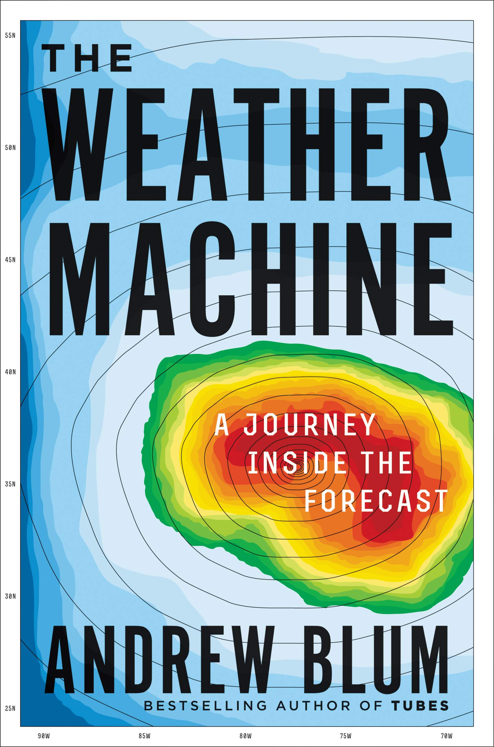 The Weather Machine: A Journey Inside the Forecast | Science Book About Meteorology & Climate Prediction | Perfect for Weather Enthusiasts & Students