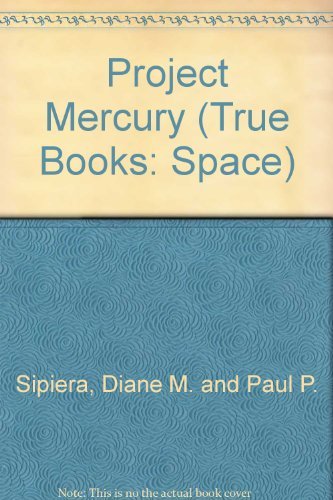 Project Mercury (True Books: Space) - History of NASA's First Manned Space Program | Perfect for Kids' Science Education & Space Enthusiasts