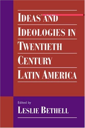 20th Century Latin America: Ideas and Ideologies - First Edition | Political History Book for Students & Researchers