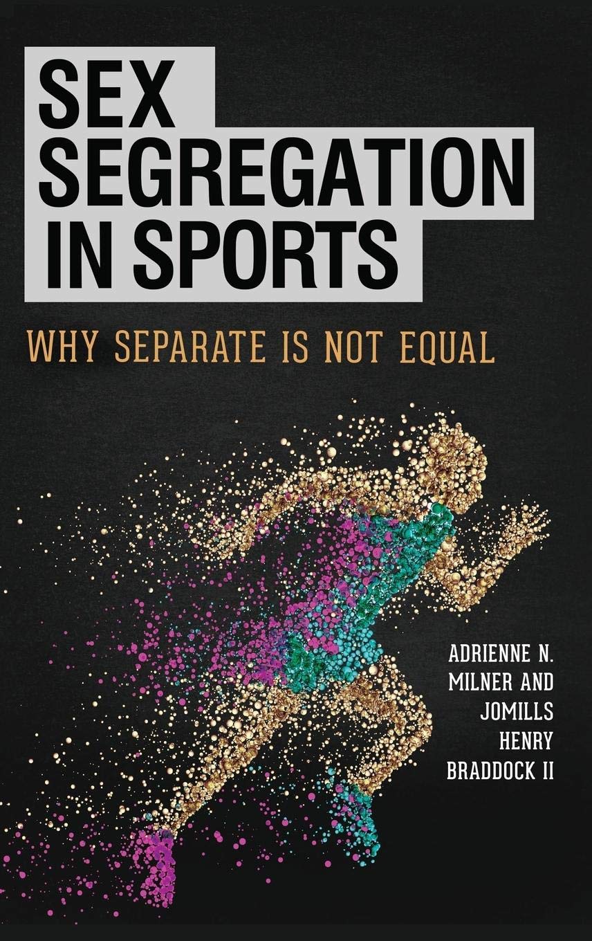 Sex Segregation in Sports: Why Separate Is Not Equal - Gender Equality Debate in Athletics | School, College & Professional Sports Discussions