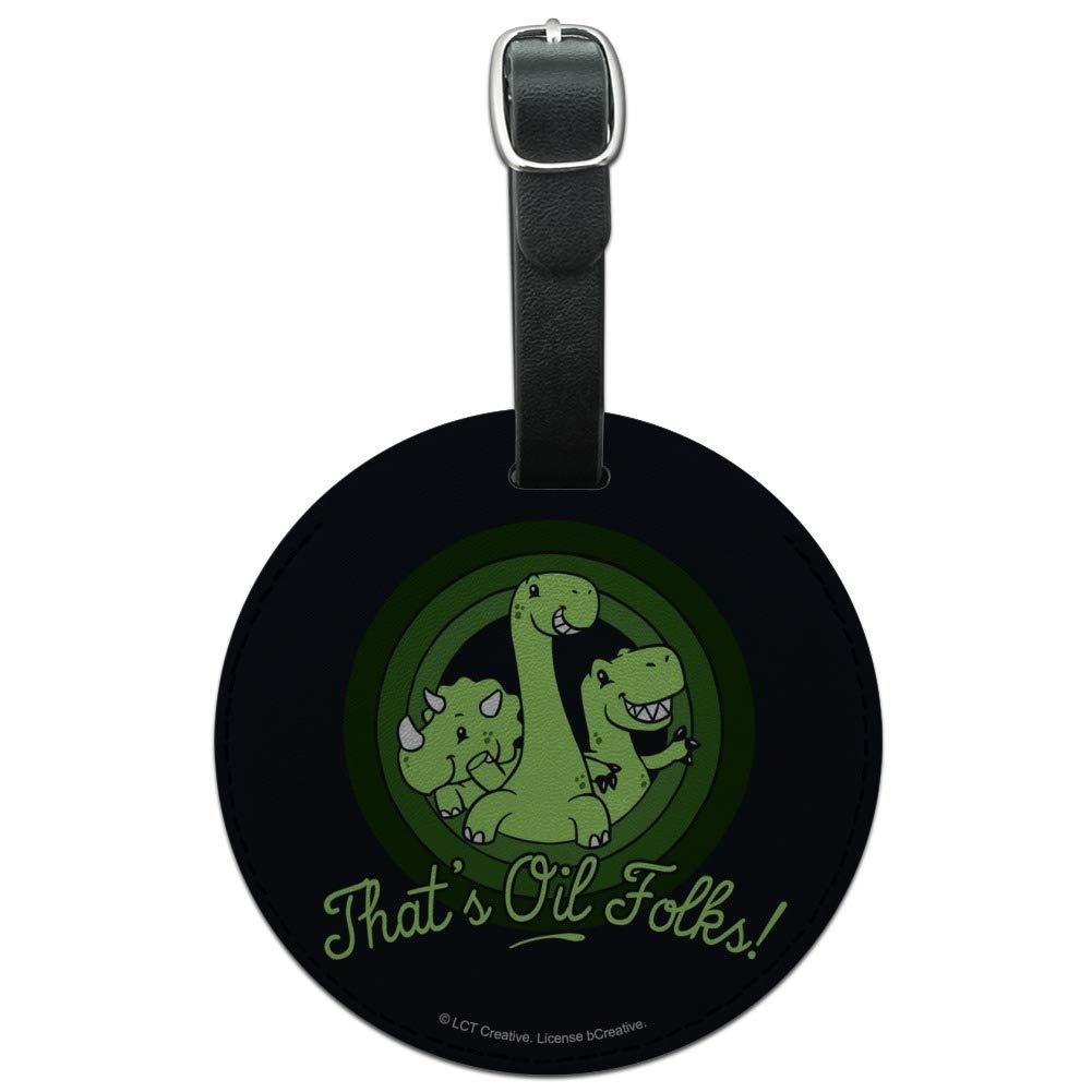 Funny Dinosaur Humor Leather Luggage Tag - That's Oil Folks Round ID Card Holder for Travel Bags & Suitcases | Perfect for Kids Backpacks, Pet Carriers & Vacation Identification