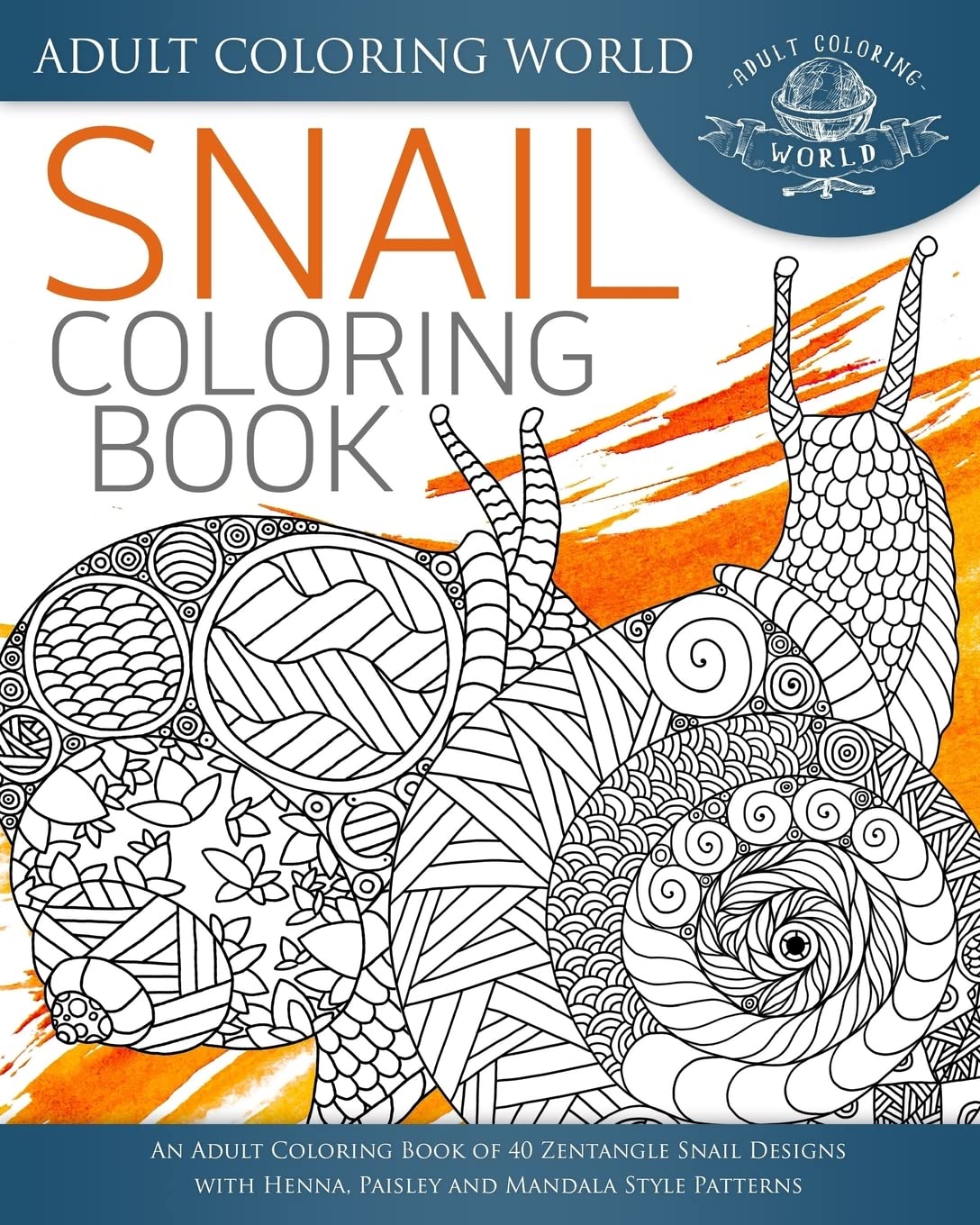 Adult Snail Coloring Book - 40 Zentangle Designs for Stress Relief & Relaxation