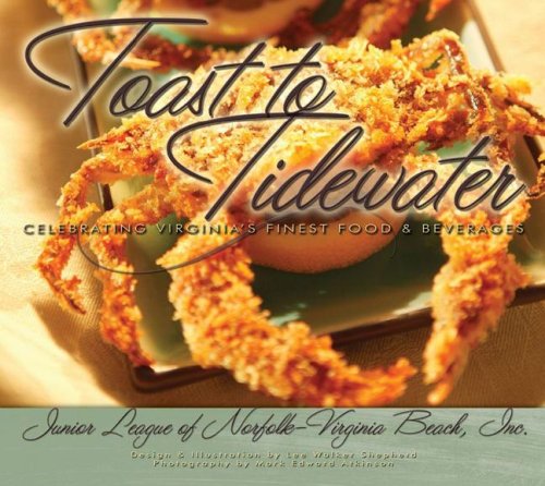 Toast to Tidewater: Virginia's Best Food & Beverages - Perfect for Gifts, Parties & Local Delicacies