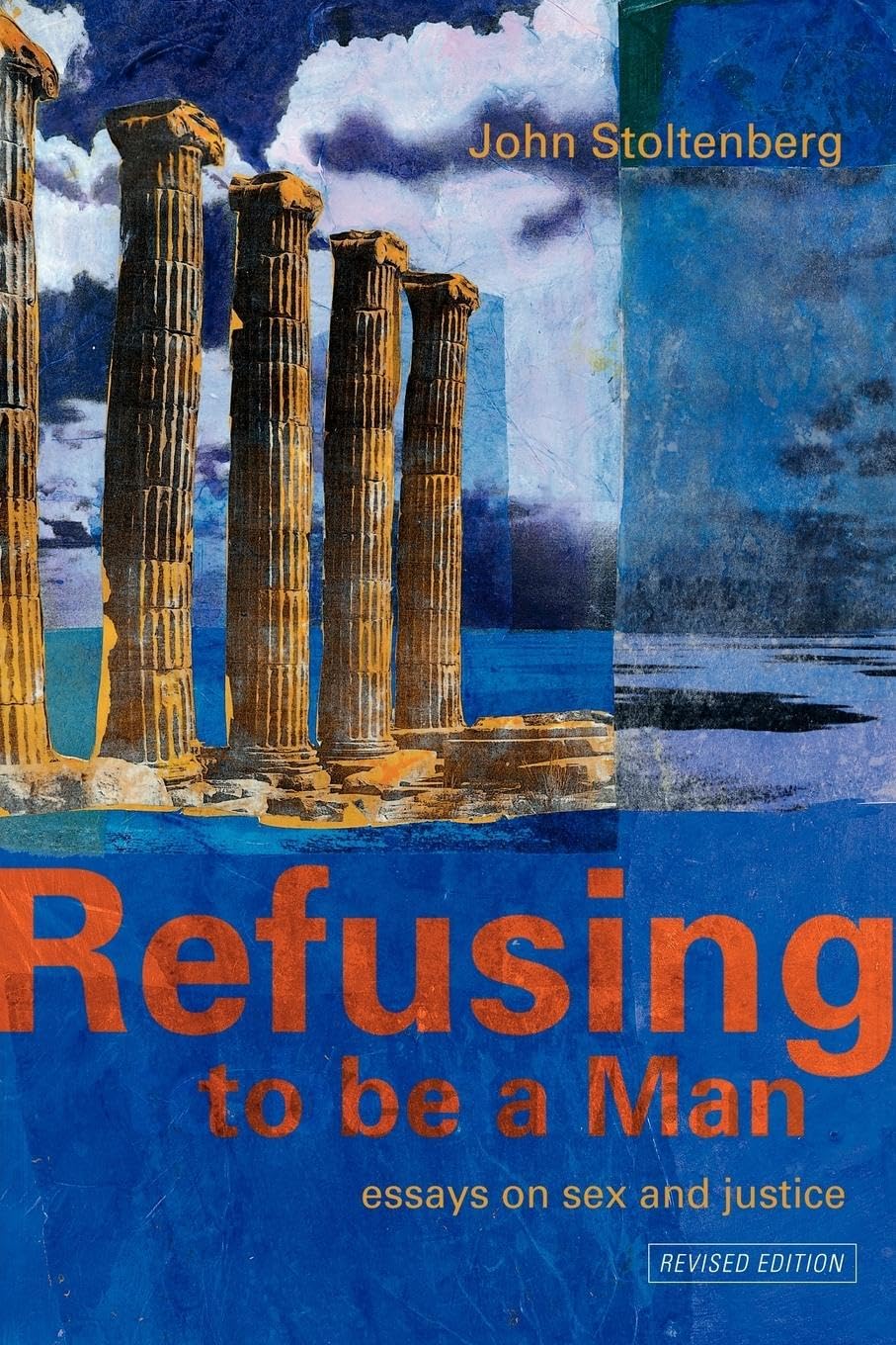 Refusing to Be a Man: Critical Essays on Gender, Sexuality and Social Justice - Feminist Theory Book for Gender Studies & Social Activism