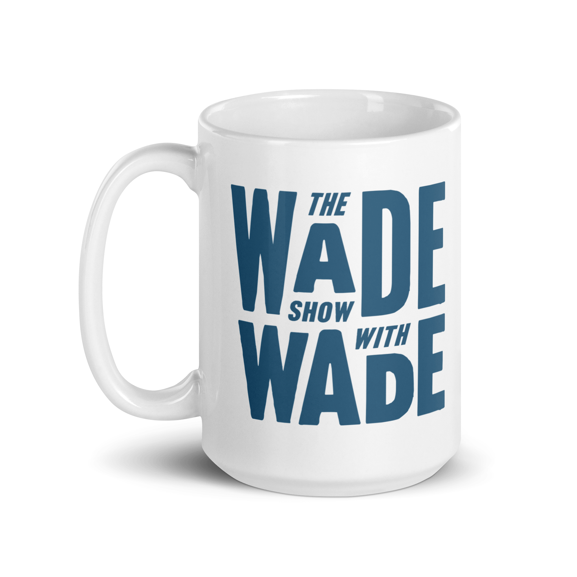 The Wade Show Mug - Funny & Unique Coffee Cup for Fans - Perfect for Home, Office & Gifting