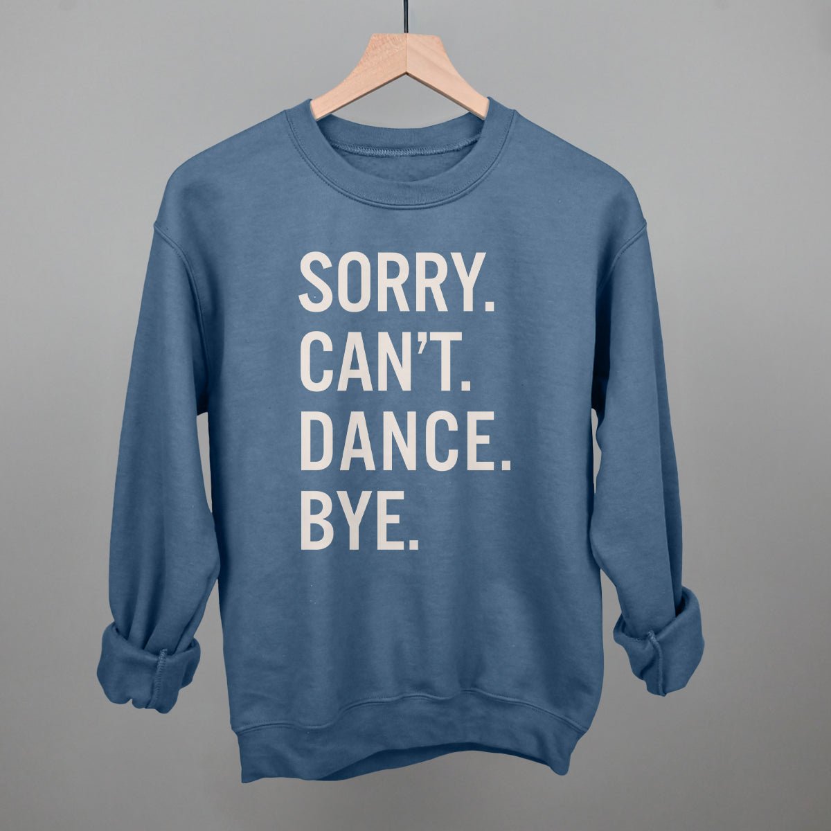 Sorry Can't Dance Bye T-Shirt - Funny Sarcastic Graphic Tee for Men & Women - Perfect for Parties, Gifts, and Casual Wear