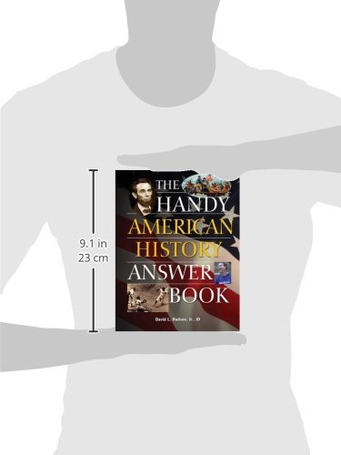 The Handy American History Answer Book: Comprehensive US History Guide - Perfect for Students, Teachers & History Buffs | Great for Study, Research & Trivia Nights