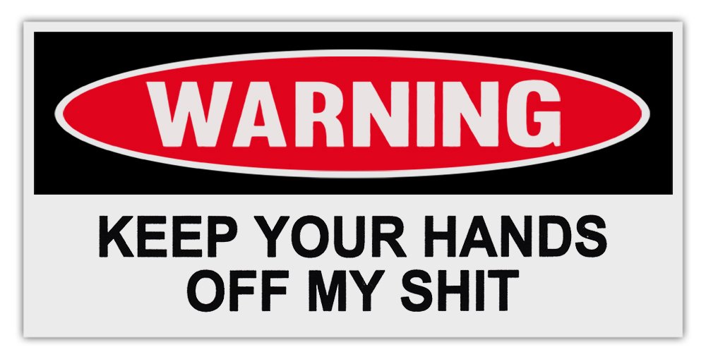 Funny Warning Bumper Stickers Decals - Keep Your Hands Off My Stuff | Durable Vinyl for Toolboxes, Cars & Trucks | Perfect for Construction Workers & Car Enthusiasts